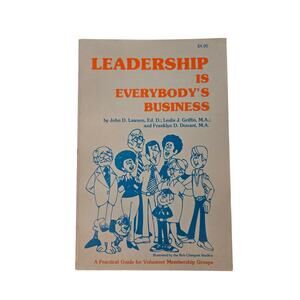 Leadership is Everybody’s Business John D. Lawson 1st Ed 1976 Impact Publishers